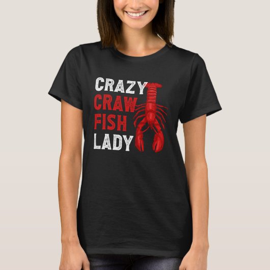 Crazy Crawfish Lady Crayfish T-Shirt (Vorderseite)