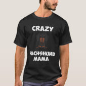 Crazy Dachshund Mama Womens Dog Mom T-Shirt (Vorderseite)