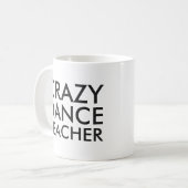 Crazy Dance Teacher Gift Tasse (Vorderseite Links)