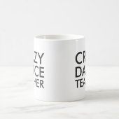 Crazy Dance Teacher Gift Tasse (Mittel)