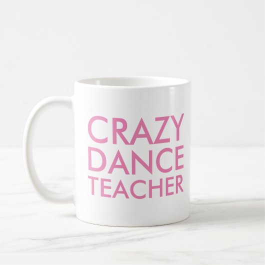 Crazy Dance Teacher Gift Tasse (Links)