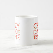 Crazy Dance Teacher Gift Tasse (Mittel)
