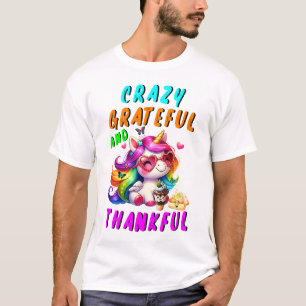 Crazy dankbar und dankbar T-Shirt