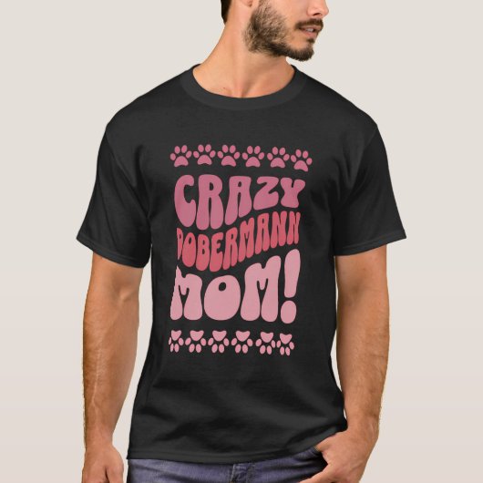 Crazy Dobermann Mama Backprint T-Shirt (Vorderseite)