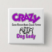 Crazy Dog Lady Button (Vorderseite)