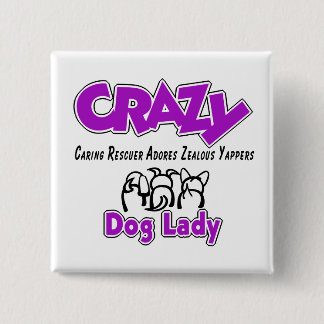 Crazy Dog Lady Button
