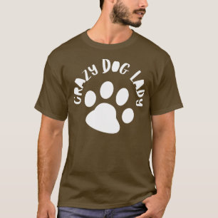 Crazy Dog Lady Funny Dog Eigentümer Design für all T-Shirt