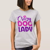 Crazy Dog Lady Funny Dog Lover T-Shirt (Vorderseite)