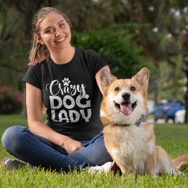 Crazy Dog Lady Funny Dog Lover T-Shirt
