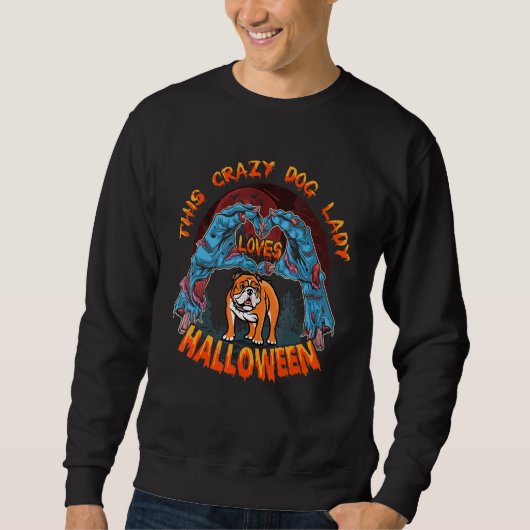 Crazy Dog Lady Lieben Pitbull Dog Kostüm Halloween Sweatshirt (Vorderseite)