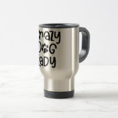 ***** CRAZY DOG LADY*** STANLESS 10oz "TRAVEL MUG" Reisebecher (VorderseiteRechts)