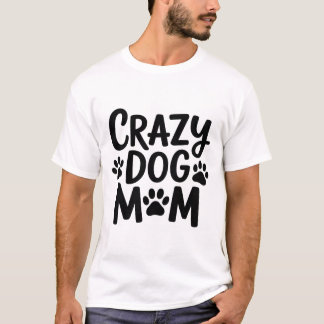 Crazy Dog Mama Shirt