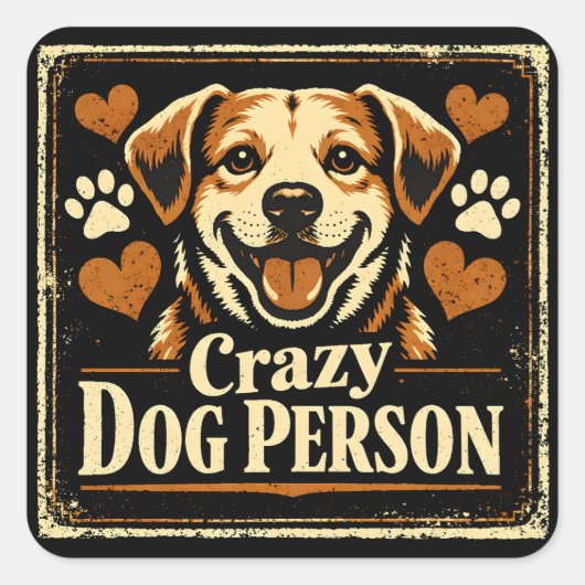 Crazy Dog Person – Canine Obsession Pride Quadratischer Aufkleber (Vorderseite)
