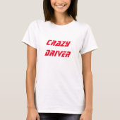 Crazy Driver T-Shirt (Vorderseite)