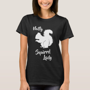 Crazy Eichhörnchen Lady Funny Squirrel Spaß Shirt
