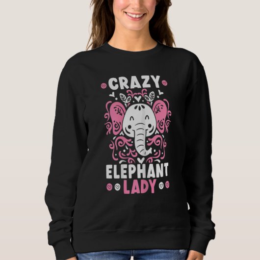 Crazy Elephant Lady Tusk Zoowärter Sweatshirt (Vorderseite)
