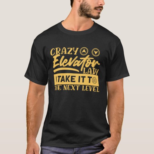 Crazy Elevator Lady Elevator Mechanics Elevator El T-Shirt (Vorderseite)