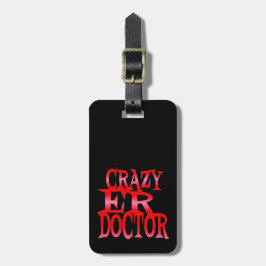 Crazy Emergency Room Doctor Gepäckanhänger