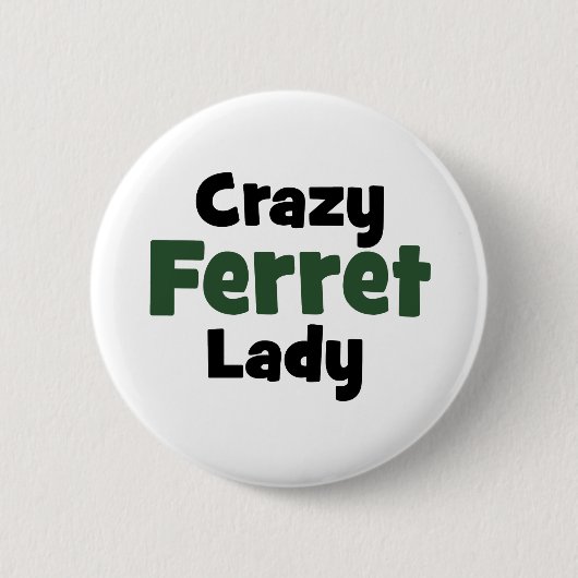 Crazy Ferret Lady Button (Vorderseite)