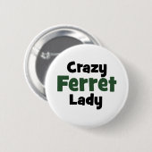 Crazy Ferret Lady Button (Vorne & Hinten)