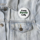 Crazy Ferret Lady Button (Beispiel)