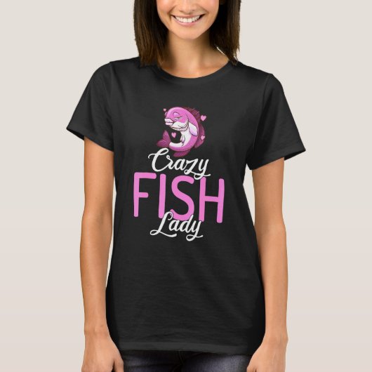 Crazy Fish Lady Pet Fisch Petama Aquarium Fishkeep T-Shirt (Vorderseite)
