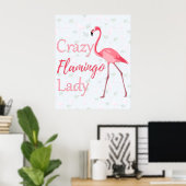 Crazy Flamingo Lady Poster (Heimbüro)
