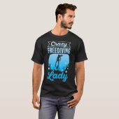 Crazy Freediving Lady Zitat für einen Freediver T-Shirt (Vorne ganz)