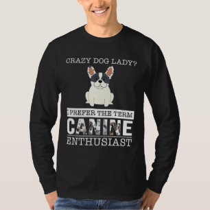 Crazy French Bulldog Hunde Lady I bevorzuge den Be T-Shirt