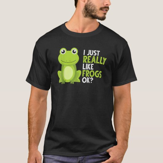 Crazy Frog I Just Really Like Frogs Ok T-Shirt (Vorderseite)