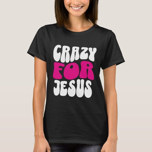 Crazy für Jesus T - Shirt (Vorderseite)