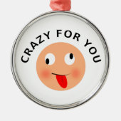 Crazy für Sie Silbernes Ornament (Vorne)