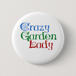 Crazy Garden Lady Button