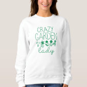 Crazy Garden Lady Sweatshirt (Vorderseite)