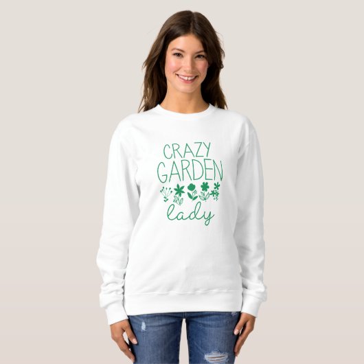 Crazy Garden Lady Sweatshirt (Vorne ganz)