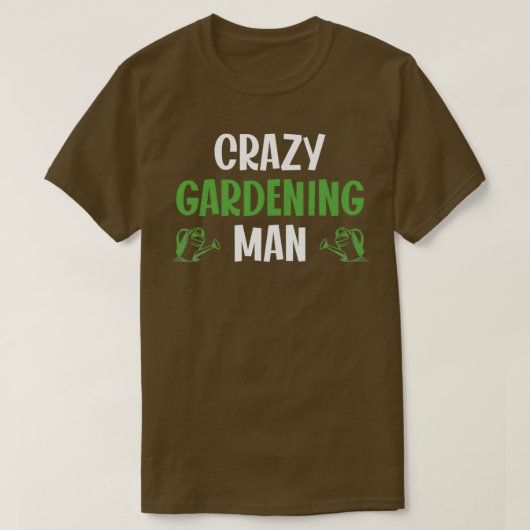 Crazy Garden Man T-Shirt (Design vorne)