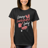 Crazy Gardening Lady Cute Raised Gardening Mom Lo T-Shirt (Vorderseite)