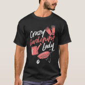 Crazy Gardening Lady Cute Raised Gardening Mom Lo T-Shirt (Vorderseite)