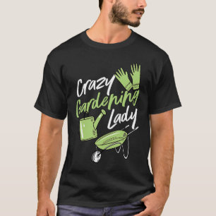 Crazy Garening Lady Niedliche Gartenarbeit Mama Lo T-Shirt