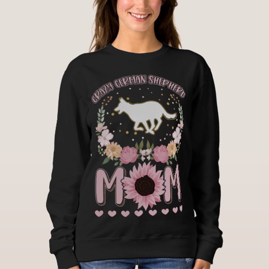 Crazy German Shepherd Mom German Shepherd Dog Girl Sweatshirt (Vorderseite)