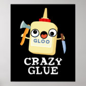 Crazy Glue Funny Super Glue Pun Dark BG Poster (Vorne)