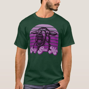 CRAZY GOAT MAMA FANTASIEN FÜR ZIEGENEIGNER & BAUER T-Shirt