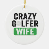 Crazy Golfer Ehefrau Funny Golf Widow Ehefrau Golf Keramik Ornament (Vorne)