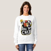 Crazy Good Vibes, lebendig Sweatshirt (Vorne ganz)