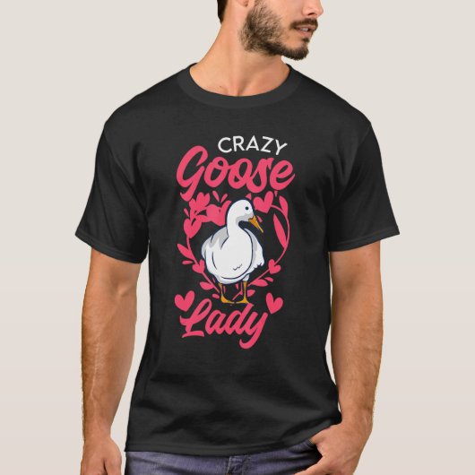 Crazy Goose Lady T-Shirt (Vorderseite)