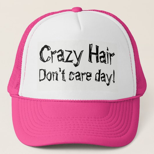 Crazy Hair Don't Care Day Humor Truckerkappe (Vorderseite)