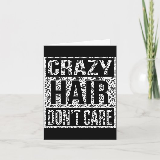 Crazy Hair Don't Care Shirt Karte (Vorderseite)