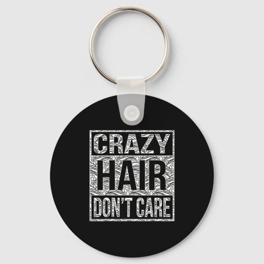 Crazy Hair Don't Care Shirt Schlüsselanhänger (Vorderseite)
