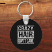 Crazy Hair Don't Care Shirt Schlüsselanhänger (Vorderseite)