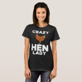 Crazy Hen Lady  Farming Farm T-Shirt (Vorne ganz)